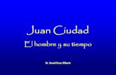 Juan Ciudad - hsjd.orghsjd.org/america/docs/juan_ciudad_daniel_gilberto.pdf Dr. Daniel Oscar Gilberto. JUAN DE DIOS ... • Martín Lutero (1483 ...