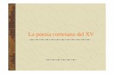La poesía cortesana del XV - blocs.xtec.cat · humanismo. Sonetos fechos al itálico modo (Petrarca y D)Dante) Métrica rígida. Temas amoroso, político, ... tópicosdelaEMtópicos