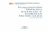 Programación Didáctica ESTILOS Y FORMAS MUSICALESconservatoriodebaza.com/wp-content/uploads/2018/05/PD-EYF-17-18.pdf · OBJETIVOS DE LA ASIGNATURA DE ESTILOS Y FORMAS MUSICALES