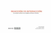 REACCIÓN VS INTERACCIÓNpersonales.upv.es/.../download/interactivo_reactivo.pdf · 2011-10-11 · anterior mensajes.(Cine clásico) INTERACTIVIDAD . En los campos de las ciencias