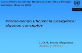Promoviendo Eficiencia Energética: algunos conceptos · Valuation Organization (DOE, 2004):-Utilizar una línea de base para comparar las situaciones “sin” y “con” las acciones.-Estimar
