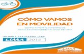 CÓMO VAMOS EN MOVILIDAD - limacomovamos.org · Según la Asociación Automotriz del Perú - AAP, al 2015 el departamento de Lima posee un parque au-tomotor de 1’785,554 vehículos