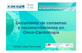Documento de consenso y recomendaciones en Onco-Cardiología · Toxicidad cardiovascular por antitumorales 1. Disfunción cardiaca e IC 2. Enfermedad coronaria 3. Enfermedad valvular