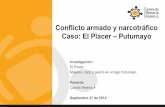 Conflicto armado y narcotráfico Caso: El Placer – Putumayocentrodememoriahistorica.gov.co/descargas/CatedraBY/presentaciones/... · Sobre la investigación ! Equipo de investigación.