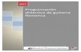 Programación didáctica de guitarra flamenca · guitarra flamenca como arpegios, combinación de arpegio y picado, técnica de pulgar, pulgar-índice, rasgueos, picado, trémolo