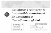 Cal aturar i reinvertir la insostenible contribució de ... · Cal aturar i reinvertir la insostenible contribució de Catalunya a l’escalfament global De Felipe, J.J. Flores, M.