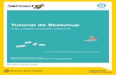 Tutorial de Sketchup - TALLER TECNO · Ministerio de Educación Tutorial de Sketchup Crear, compartir y presentar modelos 3D Plan Integral de Educación Digital Dirección Operativa