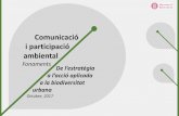Comunicació i participació ambiental - xarxaenxarxa.diba.catxarxaenxarxa.diba.cat/sites/xarxaenxarxa.diba.cat/files/1a_part... · I comunicar des del núvol també impacta . Comunicació