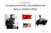 Unitat 11. La guerra freda i la política de blocs (1945-1991) · 1946 1954 França Guerra de descolonització Moviment independentista Viet-minh (Ho Chi Minh) ... Nova Frontera: