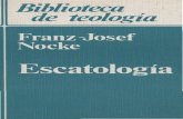 Franz -Josef Nocke - mercaba.org franz josef - escatologia.pdf · Versión castellana de XA VIER MOL L, de la obra de FRANZ-JOSEF NOCKE, Eschatologie, Palmos Verlag, Dusseldorf 1982