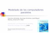 Modelado de los computadores paralelos - Presentacióndis.um.es/~domingo/apuntes/AlgProPar/1213/sistemas.pdf · 1 Modelado de los computadores paralelos Francisco Almeida, Domingo