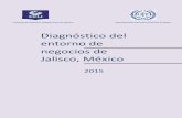 Diagnóstico del entorno de negocios de Jalisco, México · desarrollo empresarial / creación de empleos / economía de la ... Las referencias a firmas o a procesos o productos comerciales