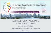 AGRICULTURA FAMILIAR Y COOPERATIVISMO · dedicadas a la agricultura, contribuye a estabilizar la población en zonas rurales, a preservar los valores culturales históricos. En la