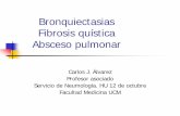 Bronquiectasias Fibrosis quística Absceso pulmonar Bronquiectasias.pdf · Inmunodeficiencias humorales o celulares, congénitas o adquiridas Déficit de IgG o subclases, con o sin