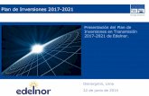 Plan de Inversiones 2017-2021 · sistemas eléctricos: Sistema Lima Norte: partiendo de 1400 MW en 2017, ... las SET con bancos de transformación monofásicos para los módulos de