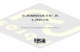 CÁMBIATE A LINUX - rclibros.es · dedicados a MINIX en Internet. 1 ... sistemas operativos basados en el kernel de Linux más las aplicaciones de GNU, como son, por ejemplo, las