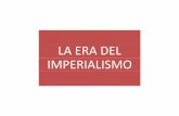 LA ERA DEL IMPERIALISMO · 1895‐1896 guerra hispano ... adua ee.uu. proyecta ...