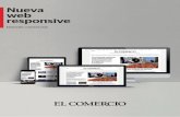 Nueva web responsive · Nueva web de EL COMERCIO 2 Un solo producto web El diseño responsive consiste en recolocar los elementos de la web de forma que se adapten al ancho de cada