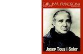 Josep Tous i Soler - Frares Franciscans Caputxins · humor i diàleg d’aquest mossèn em van anar despertant les ganes de conèixer més a Jesús. D’altra banda, haver format