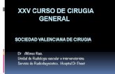 Dr Alfonso Ruíz. Unidad de Radiología vascular e ...sociedadvalencianadecirugia.com/wp-content/uploads/2017/03/radio... · urgente (colangitis aguda) o el comienzo de una serie