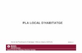 PLA LOCAL D’HABITATGE³... · •el Pla territorial sectorial d’habitatge, que afecta a tot el territori català. •els Programes supralocals d’habitatge, ... (PLH) com a instrument