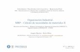 Organización Industrial. MRP – Cálculo de necesidades de ...ocw.upc.edu/.../240AR016/2015/1/54942/tr_oi2015_mrp_ii-5595.pdfOIʼ15 – MRP (II) 0 J. Bautista · R. Alfaro Joaquín