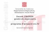 Decret 136/2009: gestió de dejeccions i programa d ... · Generalitat de Catalunya Departament d'Agricultura, Alimentació i Acció Rural Decret 136/2009: gestió de dejeccions i