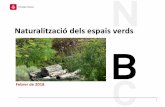 Naturalització dels espais verdsxarxaenxarxa.diba.cat/sites/xarxaenxarxa.diba.cat/files/...• Mesura de Govern per a l’eradicació del glifosat (2016) • Programa Superilles Ecologia