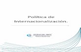 Política de Internacionalización. - ucn.edu.co · en la institución laboran y a quienes convergen ... a la cual se puede llegar en el momento en que sus áreas estratégicas tengan