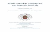 Micro-control de unidades en combates de StarCrafteprints.ucm.es/38689/1/Memoria tfg.pdf · 2.3 El algoritmo Q-Learning ... [14], a strategy game in which ... We implemented this
