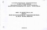 MI CARTILLA DEL RESGUARDO INDIGENA LAS PALMASbibliotecadigital.agronet.gov.co/bitstream/11348/6389/1/124.pdf · Edison Norbey Otavo Yara ... también por el mismo cachaco para el