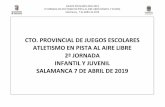  · JUEGOS ESCOLARES 2018-2019 2ª JORNADA DE ATLETISMO EN PISTA AL AIRE LIBRE INFANTIL Y JUVENIL Salamanca, 7 de ABRIL de 2019 CTO. PROVINCIAL DE JUEGOS ESCOLARES ...