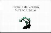 Escuela de Verano WITFOR 2016 - kumbaya.namekumbaya.name/Divulgacion Charla UCR Esc Verano-3.pdfInvitación o La organización local de WITFOR invita muy cordialmente a estudiantes,