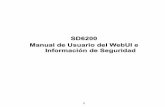 SD6200 Manual de Usuario del WebUI e Información de Seguridad · Es exclusivo de su hotspot móvil y se puede encontrar impreso en una etiqueta en el Hotspot móvil. Si desea cambiar