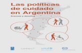 Las políticas de cuidado en Argentina - ilo.org · y el trabajo doméstico no remunerados mediante la prestación de servicios públicos, la provisión de infraestructuras y la formulación