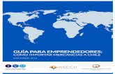 GUÍA PARA EMPRENDEDORES - static.asech.clstatic.asech.cl/site/wp-content/uploads/2016/11/24214321/Agencia-JVD-Guía-para... · GUÍA PARA EMPRENDEDORES: CÓMO IMPORTAR MERCANCÍAS