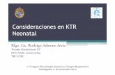 ConsideracionesConsideracionesen KTR en KTR Neonatal · Score de Silverman Pediatrics 1956; 17:1. KTR Técnicas de vía aérea Vibropresión ... •Down’s CPAP No hay RCT’s que
