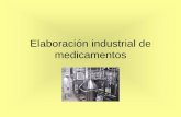 Elaboración industrial de medicamentos - Inicio · de fabricación continua, ... métodos analíticos empleados en el análisis y los ... granel, productos terminados, en cuarentena.