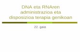 DNA eta RNAren administrazioa eta disposizioa terapia genikoan · 4 DNA edo RNA pusketak zelulen barnealdera garraiatzea ahalbidetzen duten teknika multzoa, hainbat proteinen espresioa