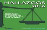 HALLAZGOS 2016: Seguimiento y e - cidac.orgcidac.org/.../2017/06/DOCUMENTO-HALLAZGOS-2016_COMPLETO-digital.pdf · 2 HALLAZGOS 2016: Seguimiento y evaluación de la operación del