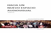 HACIA UN NUEVO ESPACIO AUDIOVISUAL - blogs.uji.esblogs.uji.es/rtvv/files/2015/04/HaciaUnNuevoEspacioV2CAS.pdfHACIA UN . NUEVO ESPACIO . AUDIOVISUAL . Versión 2.0 . Documento elaborado