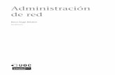 de red Administración - openaccess.uoc.eduopenaccess.uoc.edu/webapps/o2/bitstream/10609/61287/6/Administración... · GNUFDL • PID_00215375 Administración de red Índice Introducción.....