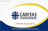 Informe Anual 2017 - caritaschihuahua.orgcaritaschihuahua.org/assets/files/Caritas_Informe2017.pdf · Facebook y el Boletín mensual “Noti-Cáritas”. Informe Anual 2017 12 12.