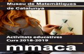 Activitats educatives Curs 2018-2019 mmaca · Museu de Matemàtiques mmaca de Catalunya Activitats educatives Curs 2018-2019. L’associació MMACA. L’associació per a promoure