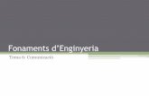 Fonaments d’Enginyeria - cnm.espserra/uab/fe/Tema 6 - Comunicacio.pdf · de l’estat de l’art. Suport numèric i gràfic. Fonaments d’Enginyeria Tema 6: Comunicació . Estructura