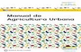 Manual de Agricultura Urbana - buenosaires.gob.ar · 4 - Manual de Agricultura Urbana Manual de Agricultura Urbana - 5 Mayor participación Las experiencias de la agricultura urba-na