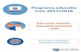 Programa educatiu Curs 2017/2018 - cdn.anellides.com · Cicle inicial Objectius generals Seleccionar i valorar la informació rebuda a través dels mitjans audiovisuals. Adoptar comportaments