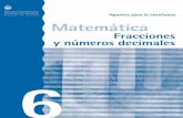 Matemática. Fracciones y números decimales. 6ºgrado ... · Matemática Fracciones y números decimales. 6º grado Apuntes para la enseñanza Gobierno de la Ciudad de Buenos Aires