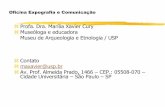 Profa. Dra. Marília Xavier Cury Museu de Arqueologia e ... · Av. Prof. Almeida Prado, 1466 –CEP.: 05508-070 – Cidade Universitária –São Paulo –SP. Oficina Expografia -