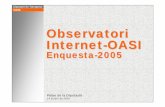 Observatori Internet-OASI - tinet.cat · Enquesta 2005 L'objectiu de l'Observatori d’Internet és oferir informació conjuntural dels principals indicadors referents a la implantació